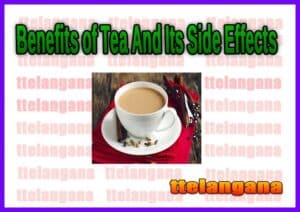 Benefits of Tea And Its Side Effects