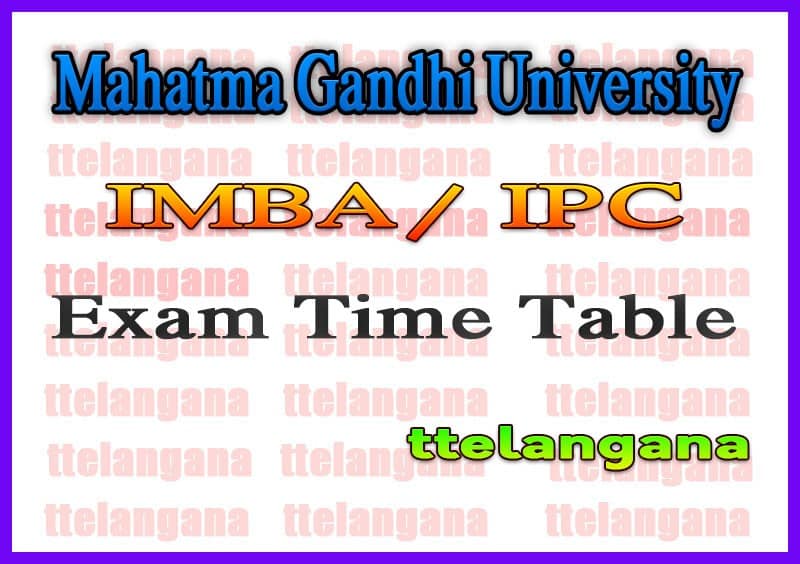 Mahatma Gandhi University Nalgonda IMBA/ IPC Exam Time Table