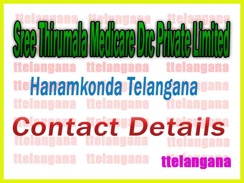 Sree Thirumala Medicare Drc Private Limited Hanamkonda Telangana