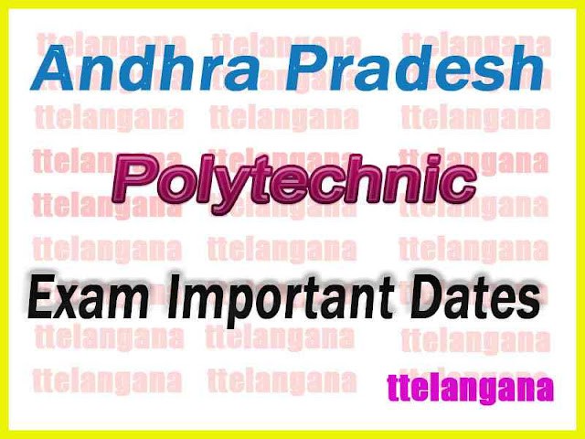 Andhra Pradesh Polytechnic (Diploma) AP POLYCET Entrance Exam Important Dates