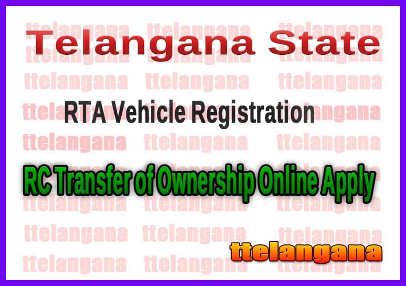 Telangana TS RTA Vehicle Registration RC Transfer of Ownership Online Apply