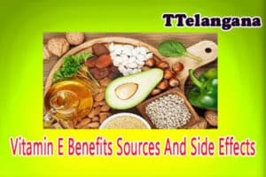 Vitamin E Benefits Sources And Side Effects