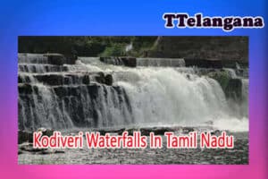 Kodiveri Waterfalls In Tamil Nadu