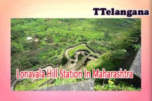 Lonavala Hill Station In Maharashtra