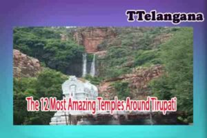 The 12 Most Amazing Temples Around Tirupati