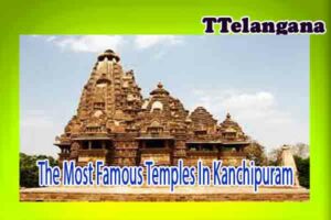 The Most Famous Temples In Kanchipuram