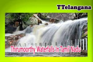 Thirumoorthy Waterfalls In Tamil Nadu