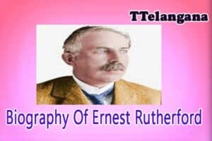 Biography Of Ernest Rutherford