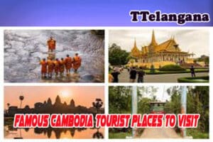 Famous Cambodia Tourist Places to Visit