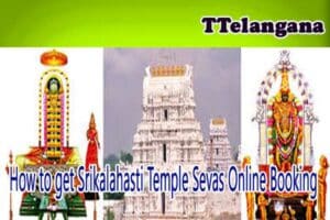 How to get Srikalahasti Temple Sevas Online Booking