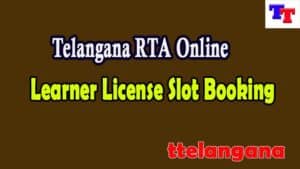 Telangana RTA Online Learner License Slot Booking