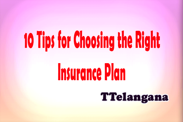 10 Tips for Choosing the Right Insurance Plan