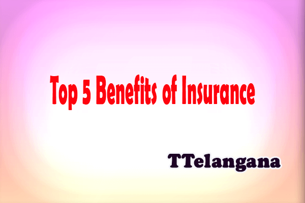 Top 5 Benefits of Insurance