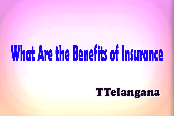 What Are the Benefits of Insurance?