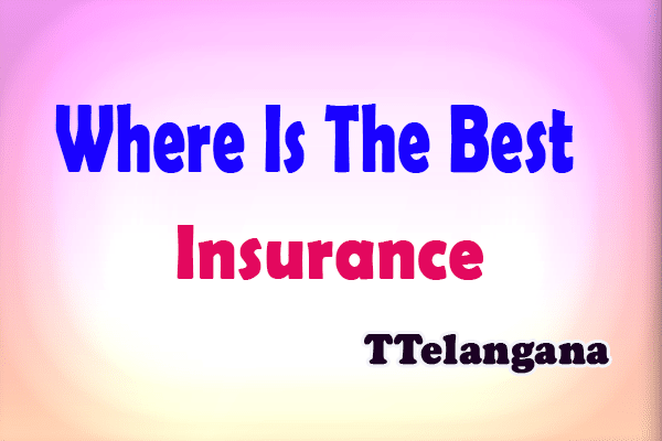 Where Is The Best Insurance?