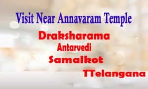 Best Places to Visit in Annavaram