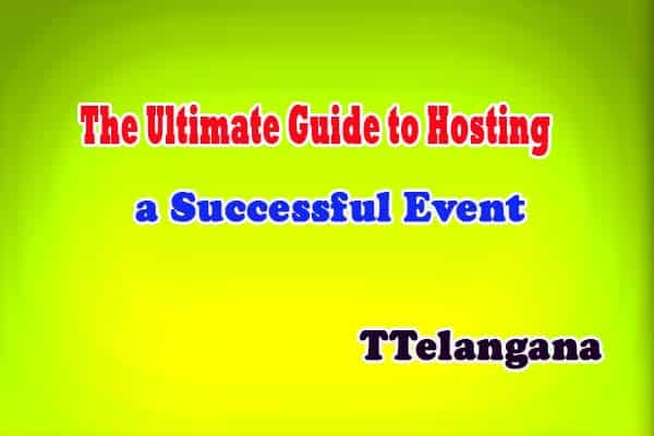 The Ultimate Guide to Hosting a Successful Event