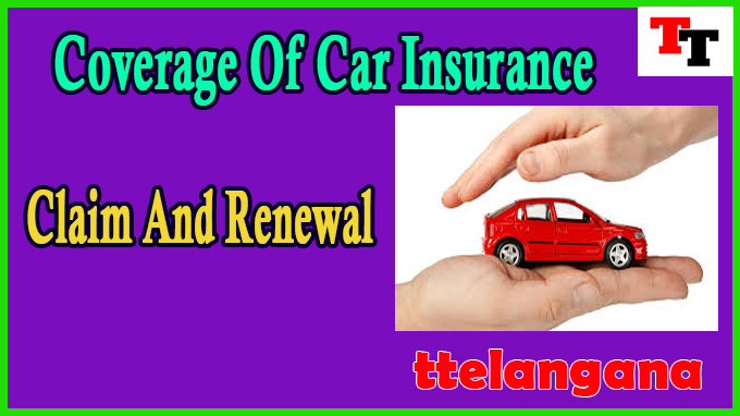Coverage Of Car Insurance Claim And Renewal