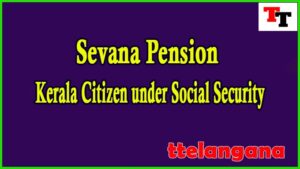 Sevana Pension for Kerala Citizen beneath Social Security