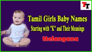  300 Beautiful Tamil Girls Baby Names Starting with K and Their Meanings