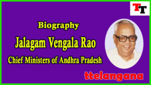 Biography of Jalagam Vengala Rao Ex Chief Ministers of Andhra Pradesh