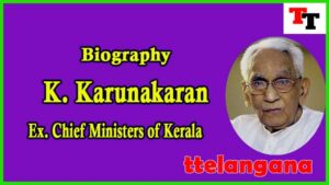 Biography of K. Karunakaran Ex Chief Minister of Kerala
