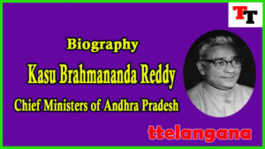 Biography of Kasu Brahmananda Reddy Ex Chief Ministers of Andhra Pradesh