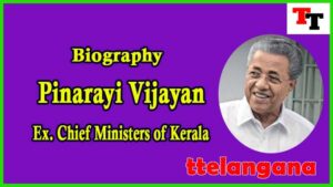 Biography of Pinarayi Vijayan Ex Chief Minister of Kerala