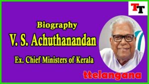 Biography of V. S. Achuthanandan Ex Chief Minister of Kerala