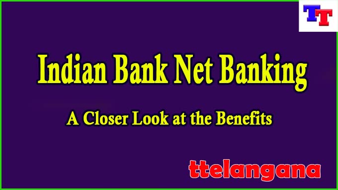 A Closer Look at the Benefits of Indian Bank Net Banking