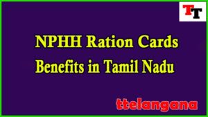 NPHH Ration Cards Benefits in Tamil Nadu