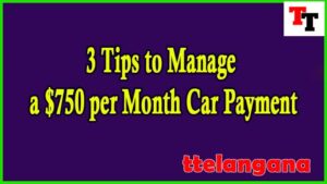 3 Tips to Manage a $750 per Month Car Payment