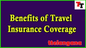 What are the limits and Benefits of Travel Insurance Coverage
