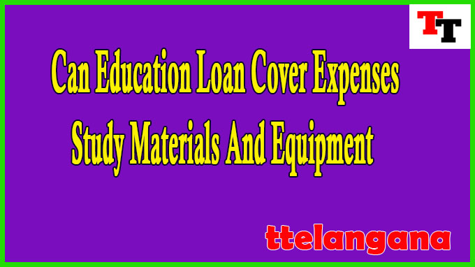 Can Education Loan Cover Expenses Like Study Materials And Equipment