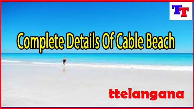 Complete Details Of Cable Beach