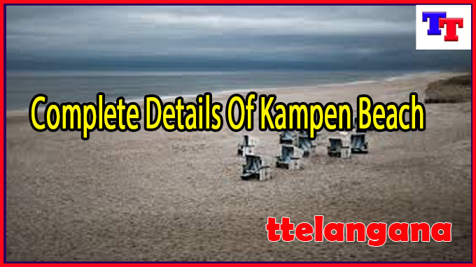 Complete Details Of Kampen Beach