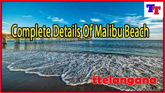 Complete Details Of Malibu Beach