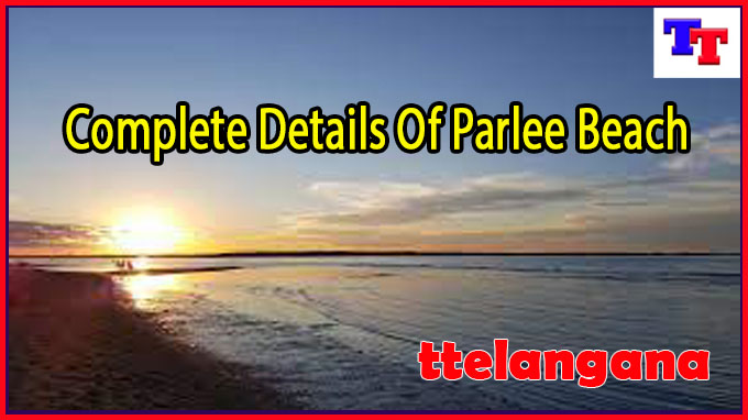 Complete Details Of Parlee Beach