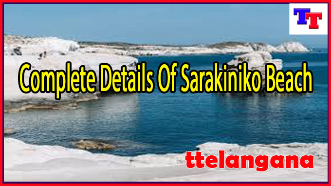 Complete Details Of Sarakiniko Beach