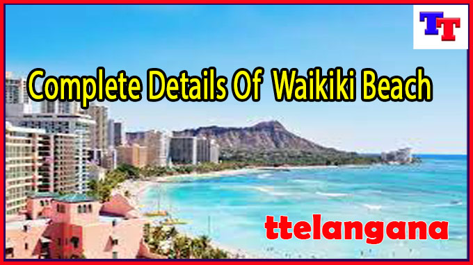 Complete Details Of Waikiki Beach