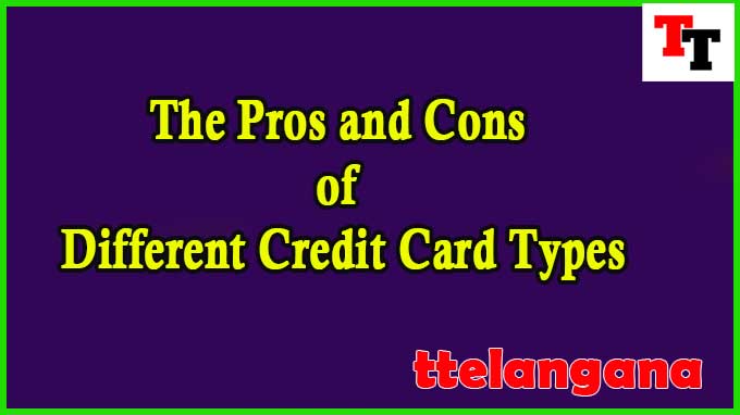 The Pros and Cons of Different Credit Card Types