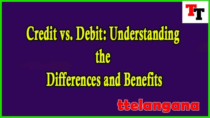 Credit vs. Debit: Understanding the Differences and Benefits