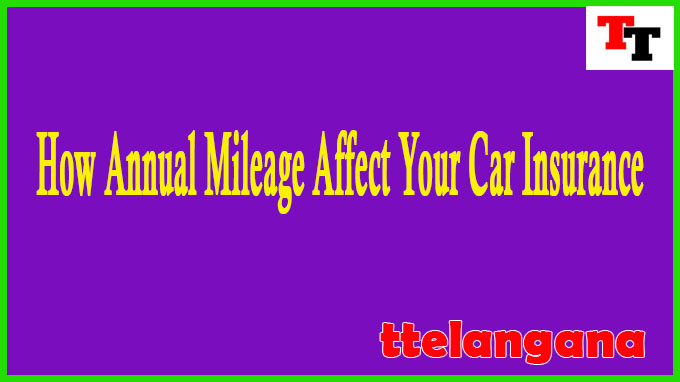 How Annual Mileage Affect Your Car Insurance