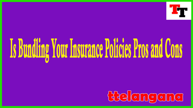 Is Bundling Your Insurance Policies Pros and Cons