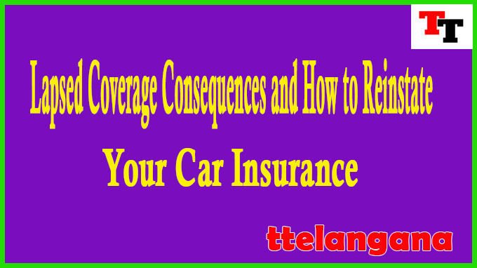 Lapsed Coverage Consequences and How to Reinstate Your Car Insurance