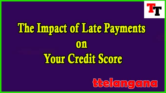 The Impact of Late Payments on Your Credit Score
