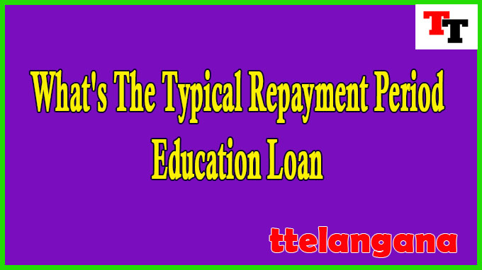 What's The Typical Repayment Period For Education Loans
