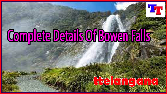 Complete Details Of Bowen Falls