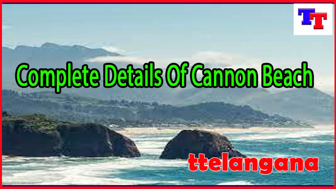 Complete Details Of Cannon Beach