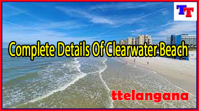 Complete Details Of Clearwater Beach